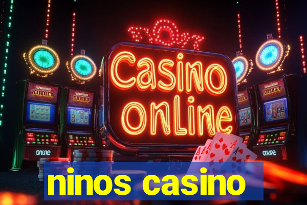 ninos casino